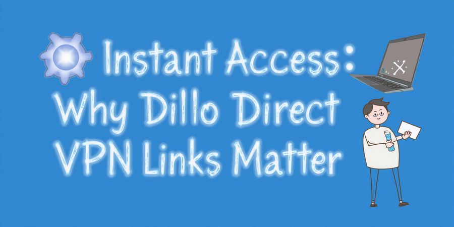 Fast VPN Download: Direct Links for Instant Access