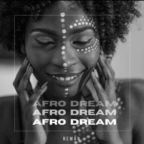 "Afro Dream" de ReMan, o combinație spectaculoasă de Afrobeat și elemente electronice