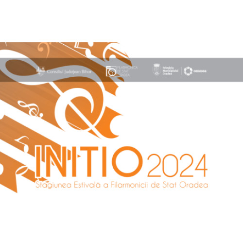 Filarmonica de Stat Oradea lansează stagiunea estivală INITIO 2024