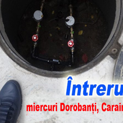 Intreruperi ale furnizării apei în cartierele Dorobanți, Micro XIV și Caraiman