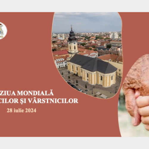 A IV-a Zi Mondială a bunicilor și vârstnicilor va fi sărbătorită pe 28 iulie