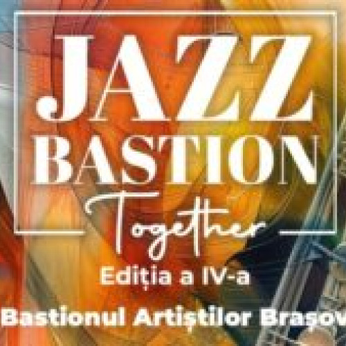 Jazz Bastion aduce 6 concerte - eveniment la Bastionul Tesatorilor din Brașov