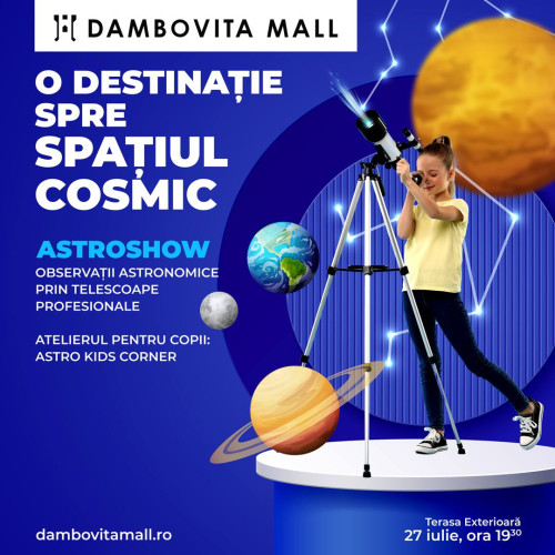 Spectacol astronomic Astroshow la Dâmbovița Mall