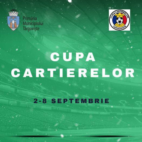 Cupa Cartierelor Târgoviște ajunge la ediția cu numărul 11