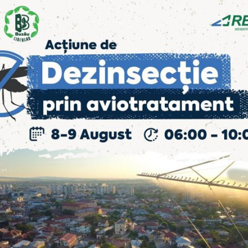 Dezinsecție aeriană în municipiul Buzău în perioada 8-9 august 2024