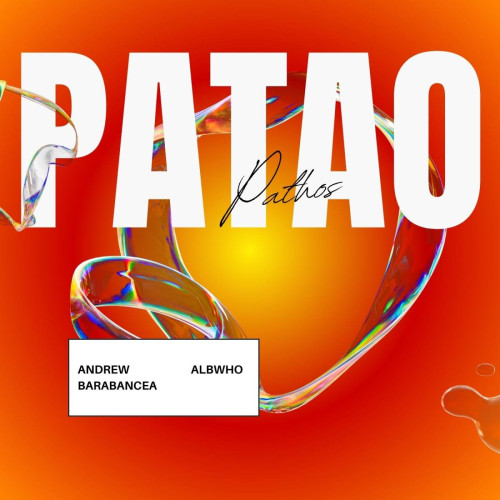 Andrew Barabancea și AlbWho lansează piesa "Patao (Pathos)"