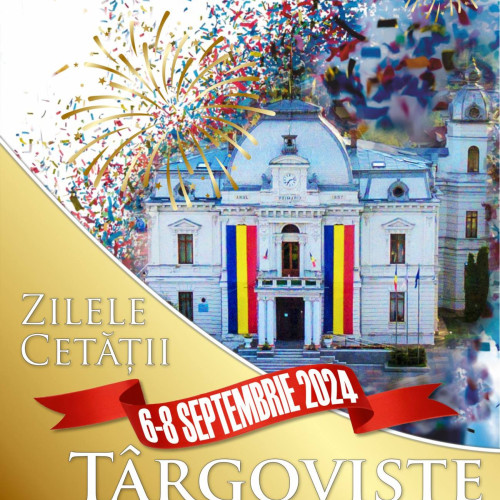 Zilele Cetății Târgoviște, la doar două zile distanță