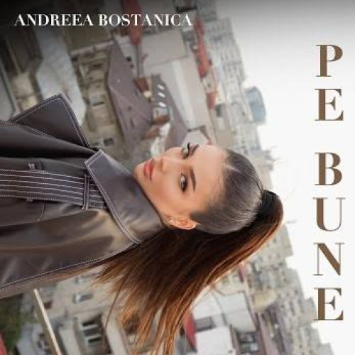 Andreea Bostanica lansează piesa „Pe Bune”, o explorare a conexiunii autentice în relații