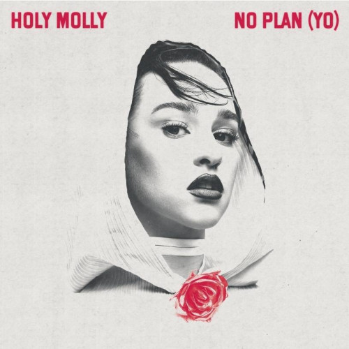 Holy Molly te invită să te lași dus de ritm cu noul său single "No Plan (Yo)"