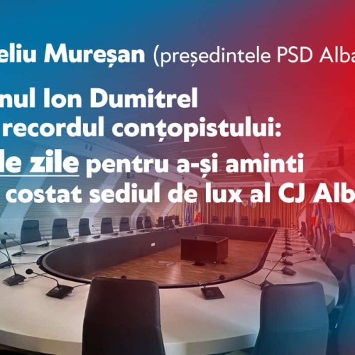 Ion Dumitrel, președintele CJ Alba, acuzat de lipsă de transparență în privința costurilor noului sediu
