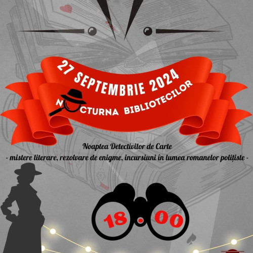 Noaptea detectivilor de carte la Biblioteca Județeană "I. H. Rădulescu" Dâmbovița