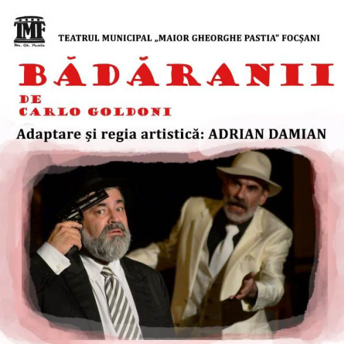 "Badaranii" de Carlo Goldoni revine pe scena teatrului municipal Focșani