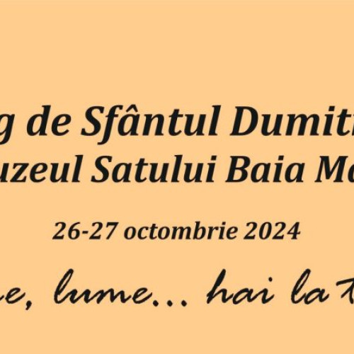 Târgul de Sfântul Dumitru revine la Muzeul Satului din Baia Mare
