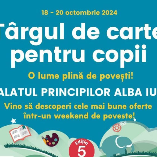 Târgul de carte pentru copii, ediția a V-a, la Alba Iulia
