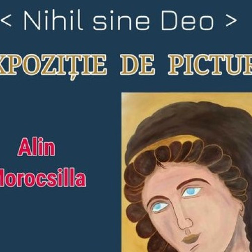Expozitia de pictură "Nihil Sine Deo" la Centrul Cultural Sighetu Marmației