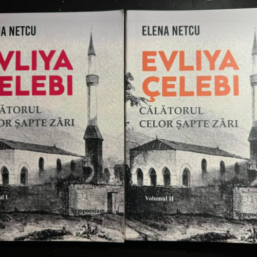 Elena Netcu explorează viața lui Evliya Celebi, un mare călător otoman