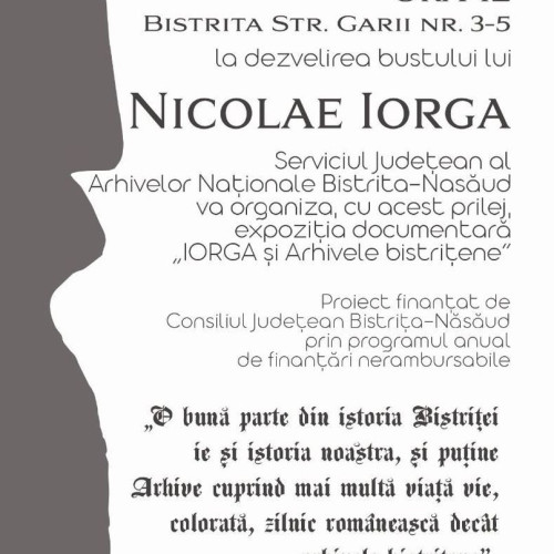Dezvelirea bustului lui Nicolae Iorga la Arhivele Naționale Bistrița-Năsăud