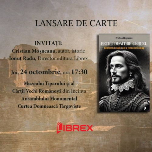 Lansarea unei noi cărți despre Petru Dimitrie Cercel, la Ploiești