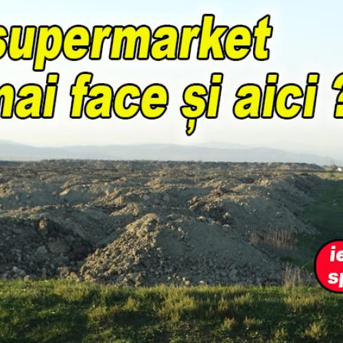 Supermarket în construcție la ieșirea din Buzău spre Ploiești?