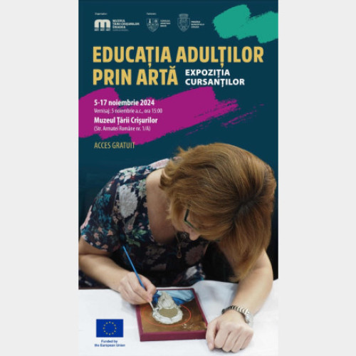 Vernisajul expoziției &quot;Educația adulților prin artă&quot; la Muzeul Țării Crișurilor