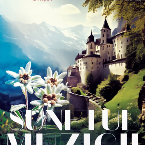 Festivalul de Operă, Operetă și Balet de la Brașov aduce "Sunetul muzicii"