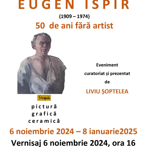 Muzeul Județean Botoșani organizează o expoziție dedicată artistului Eugen Ispir