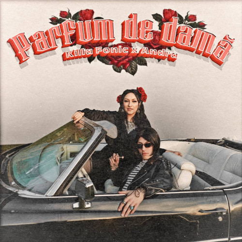 Piesa „Parfum de dama” de Killa Fonic și Andra, o explorare a feminității și seducției