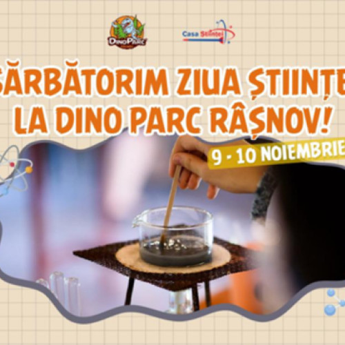 Dino Parc Râșnov sărbătorește Ziua Mondială a Științei
