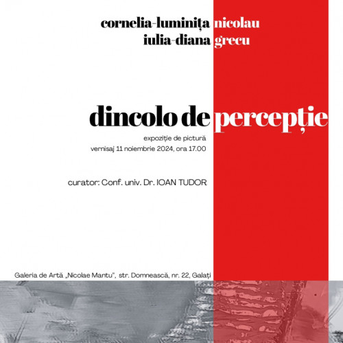 Vernisajul expoziției "Dincolo de percepție" la Galati