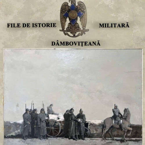 Expoziția "File de istorie militară dâmbovițeană" la Muzeul de Istorie din Târgoviște