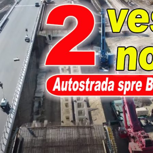 Două vești de pe autostrada Buzău - Ploiești - București: una bună și una rea