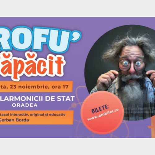 Spectacol educativ &quot;Profu' zapacit&quot; la Filarmonica de Stat Oradea