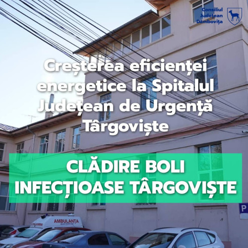 Veste bună pentru dambovițeni: Reabilitare energetică la Spitalul Județean Târgoviște