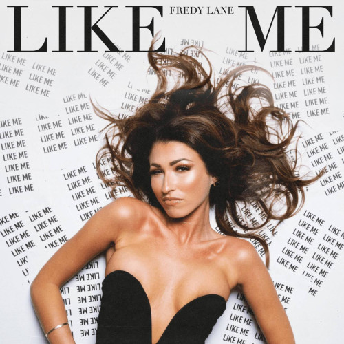 Fredy Lane lansează "Like Me", un imn al puterii feminine
