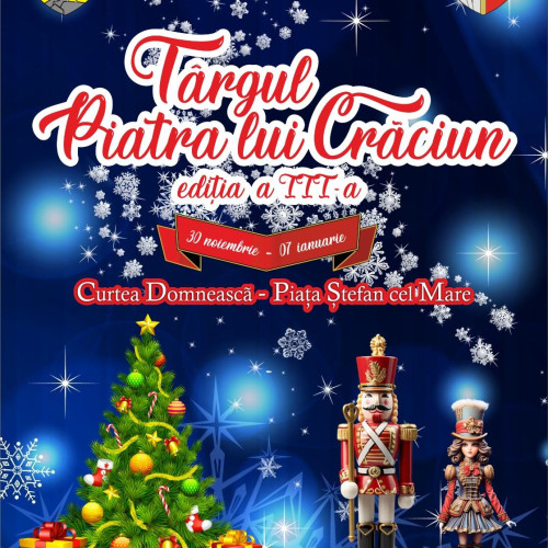 Marea deschidere a Târgului "Piatra lui Crăciun" la Piatra-Neamț