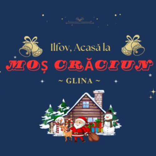 Magia sărbătorilor la Acasă la Moș Crăciun din Glina, Ilfov