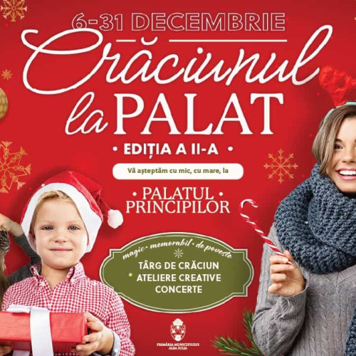 Crăciunul la Palat începe pe 6 decembrie la Alba Iulia