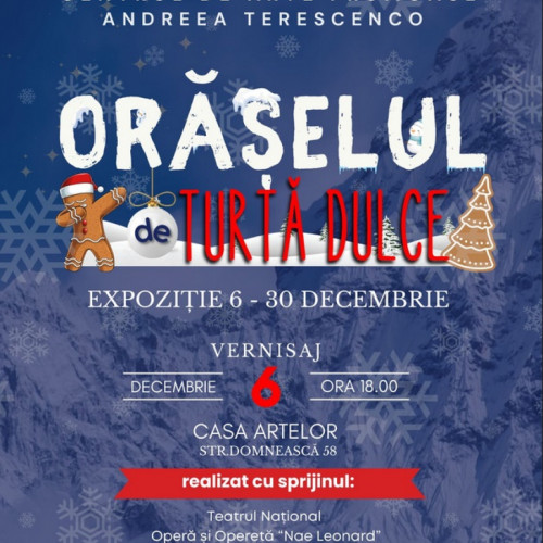 Orășelul de Turta Dulce, o expoziție impresionantă la Casa Artelor din Galați