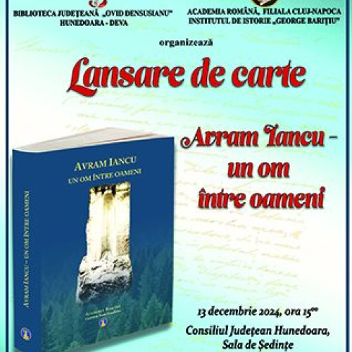 Lansarea volumului &quot;Avram Iancu - un om între oameni&quot; la Deva