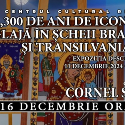 Expoziția "300 de ani de iconarit pe glajă în Scheii Brașovului și Transilvania" la Centrul Cultural Reduta