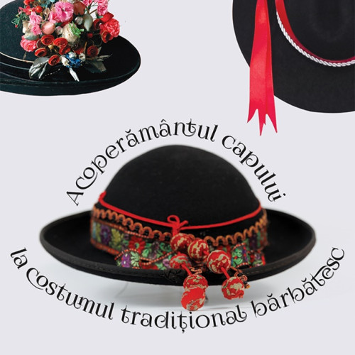 Expoziția "Acoperământul capului la costumul tradițional bărbătesc", la Muzeul Etnografic "Gheorghe Cernea" din Rupea