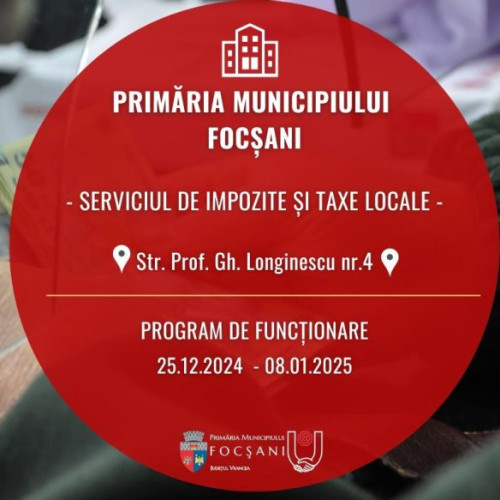 Programul de încasări și activitatea ghișeelor la Primăria Focșani