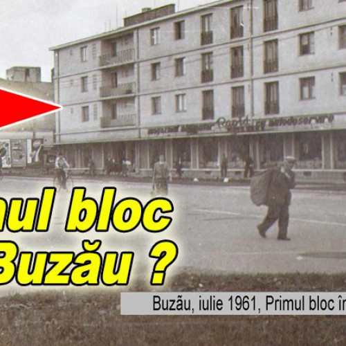 Confuzie privind cel mai vechi bloc din Buzău