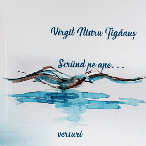 O carte de poezie semnată de Virgil Nistru Tiganus, un cadou binevenit după sărbători