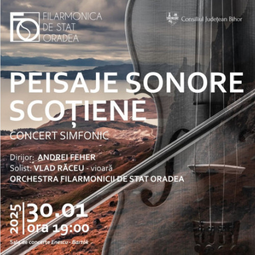 Concert &quot;Peisaje sonore scotiene&quot; la Filarmonica din Oradea