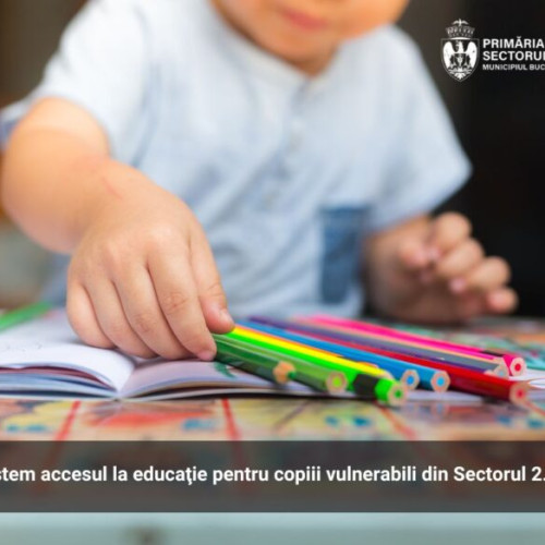 Autoritățile din Sectorul 2 sprijină copiii defavorizați pentru reducerea abandonului școlar