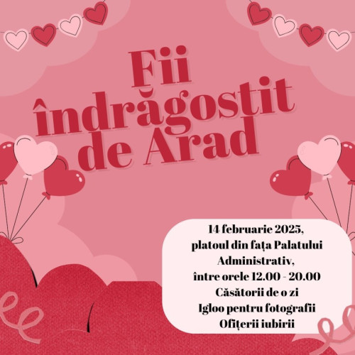 Aradul sărbătorește dragostea de Valentine's Day și Dragobete