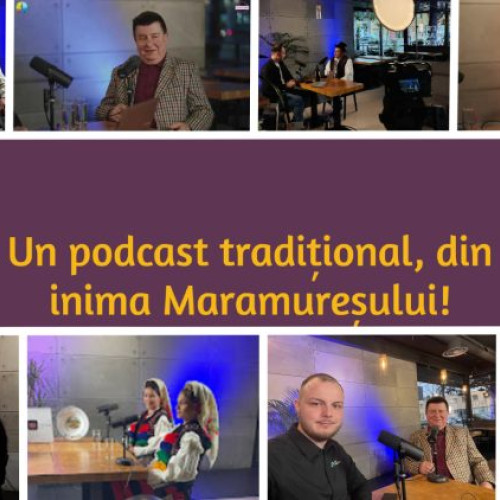 Podcastul "Plai cu Grai de Maramu" promovează cultura și tradițiile din Maramureș