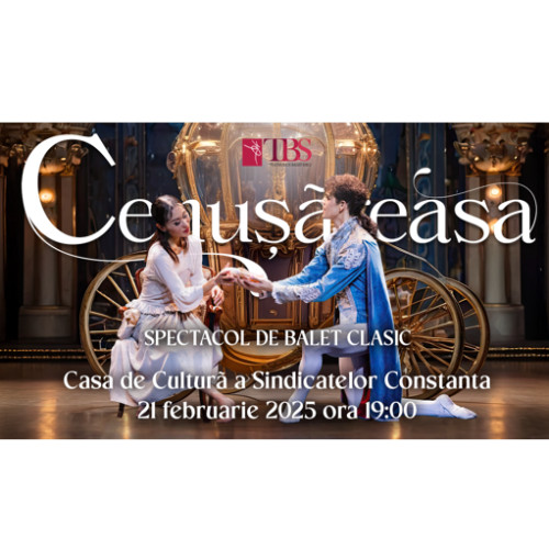Teatrul de Balet din Sibiu aduce "Cenușăreasa" la Constanța