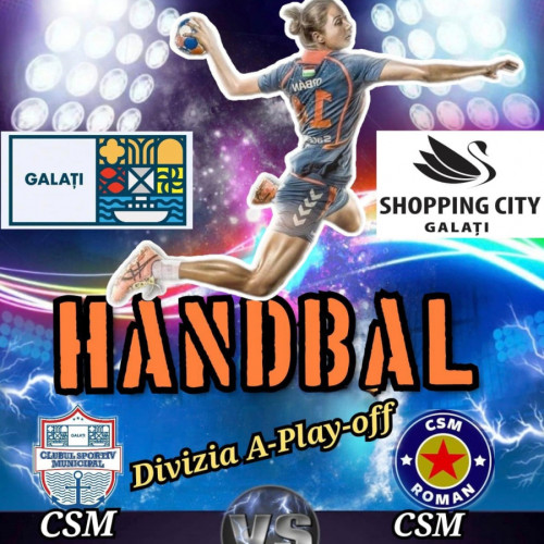 CSM Galați joacă cu CSM Roman în prima etapă a play-off-ului